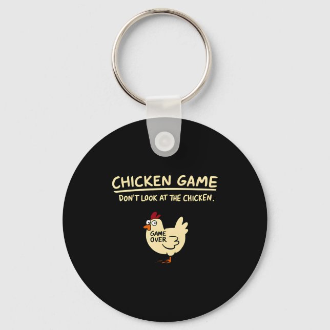Chicken Game Dont Look At The Chicken Funny Chick  Schlüsselanhänger (Vorderseite)