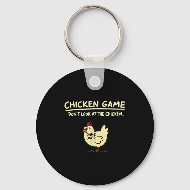 Chicken Game Don't Look At The Chicken Funny Chick Schlüsselanhänger (Vorderseite)