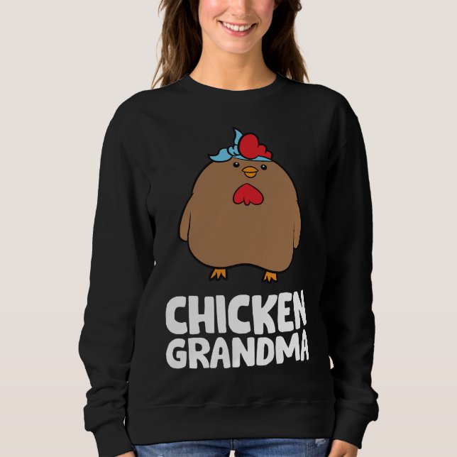 Chicken Grandma Chicken   Sweatshirt (Vorderseite)