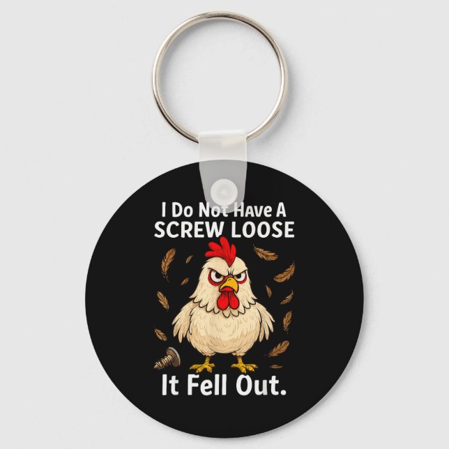 Chicken I Don't Have A Screw Loose, Funny, Jokes,  Schlüsselanhänger (Vorderseite)