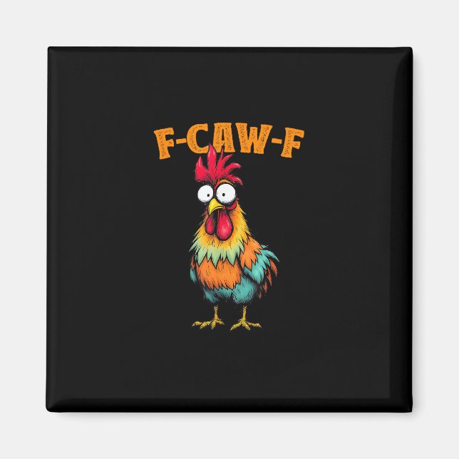 Chicken Lover Funny F-Caw-F Chicken Magnet (Vorne)