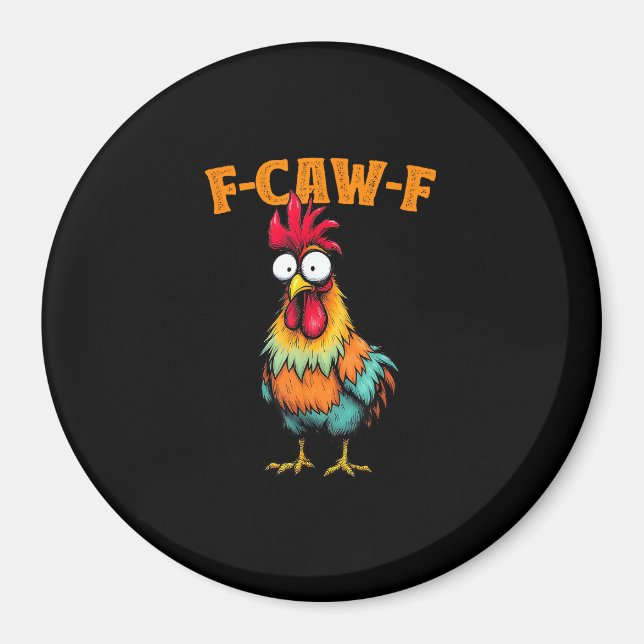 Chicken Lover Funny F-Caw-F Chicken Magnet (Vorne)