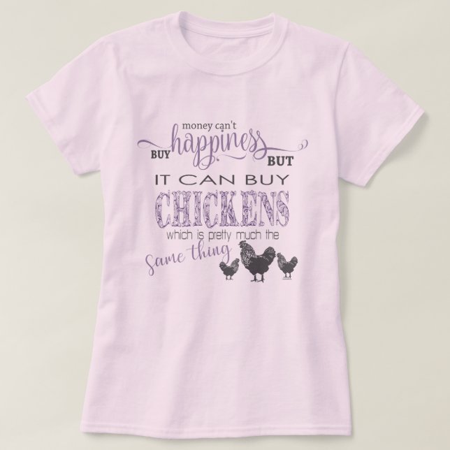 CHICKEN LOVER | Geld kann Glück nicht kaufen T-Shirt (Design vorne)