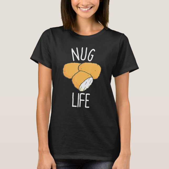 Chicken Nugget Nug Leben Huhn Nugget Fast Food 1 T-Shirt (Vorderseite)