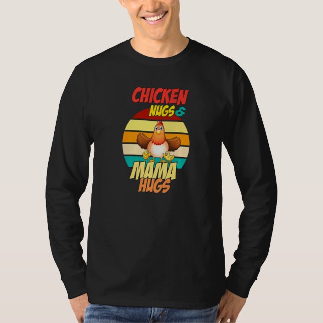 Chicken Nugs and Mama Hugs Nugs and Kisses Nugget  T-Shirt (Vorderseite)