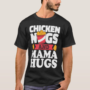 Chicken Nugs und Mama Umarme Chicken Nugget T-Shirt
