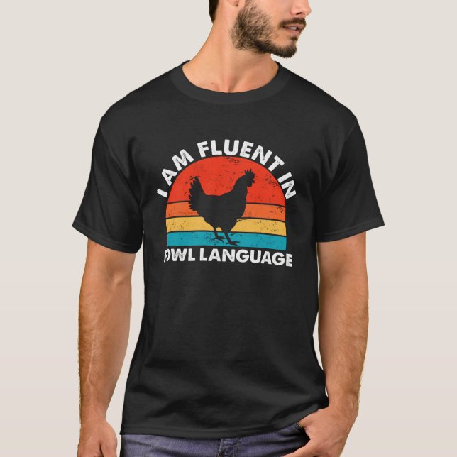 Chicken Owner I Am Fluent In Fowl Language Chicken T-Shirt (Vorderseite)