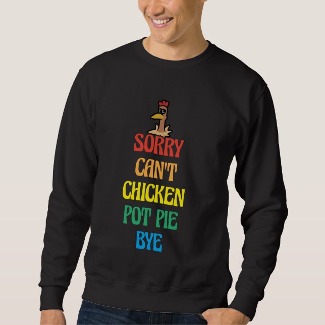 Chicken Pot Pie Lover Funny Sprichwort Bauer Hühnc Sweatshirt (Vorderseite)
