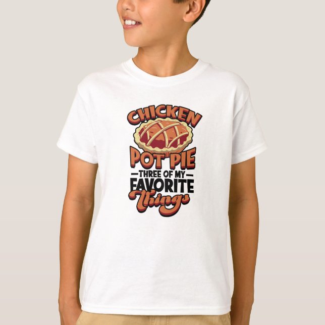  Chicken pot pie Three of my favorite things - T-Shirt (Vorderseite)