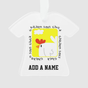 Chicken Says Cluck Ornament