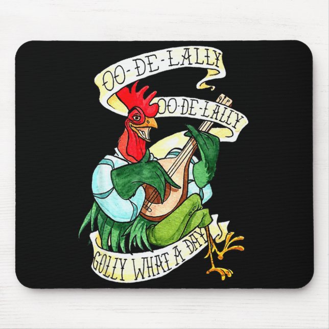 Chicken Sing O De Lally Golly What A Day Funny  Mousepad (Vorne)