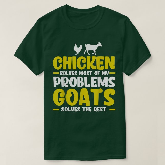 Chicken Solves Most Problems Farmer Chicken & Goat T-Shirt (Design vorne)