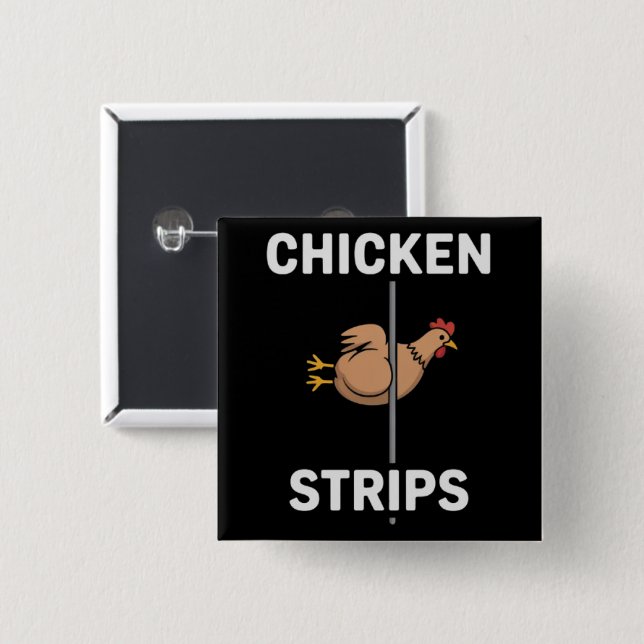 Chicken Strips Pun Funny Jokes Sarcastic Life  Button (Vorne & Hinten)