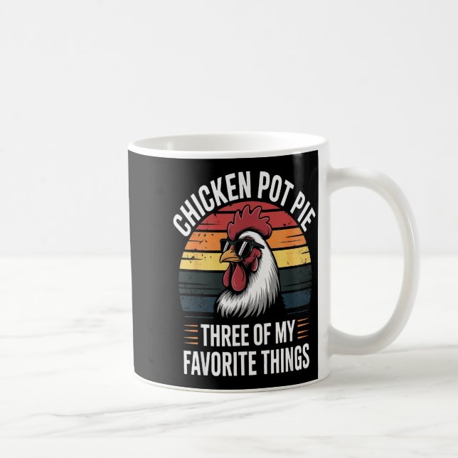 Chicken T E Three Of My Favorite Things Chicken Lo Kaffeetasse (Rechts)