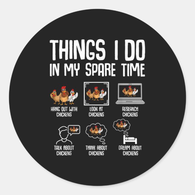 Chicken Things I Do In My Spare Time Women Men Kid Runder Aufkleber (Vorderseite)
