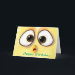 Chicken Überraschte Big Eyes Funny Birthday Card Karte<br><div class="desc">Hübsche Geburtstagskarten mit Niedlichem Gelbhühnchen Überraschte Große Augen - MIGNED Gemälde Design - Anpassbar - oder Fügen Sie Ihren Text / Name !</div>