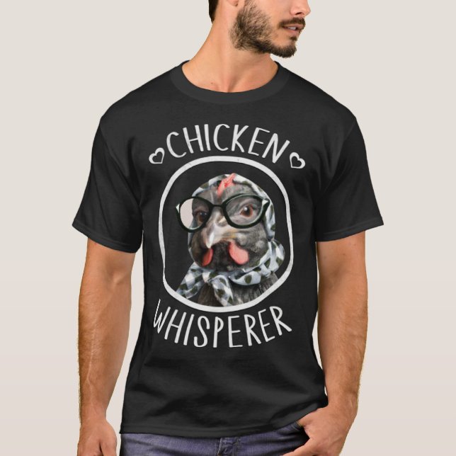 Chicken Whisperer for Chicken Lady and Backyard Ch T-Shirt (Vorderseite)