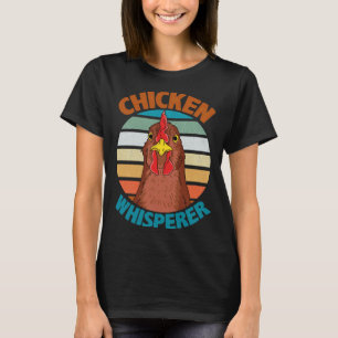 Chicken Whisperer Poultry F T-Shirt