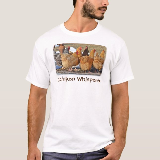 Chicken Whisperer T - Shirt (Vorderseite)