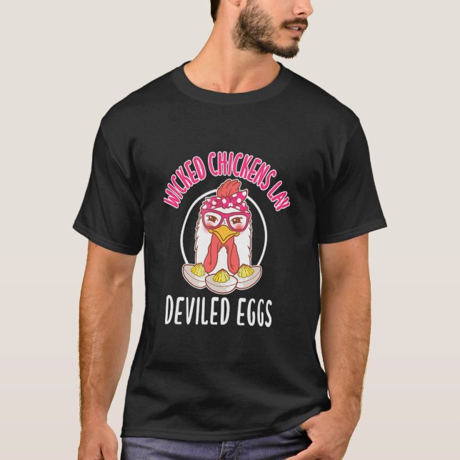 Chicken Wicked Chickens Lay Deviled Eggs T-Shirt (Vorderseite)