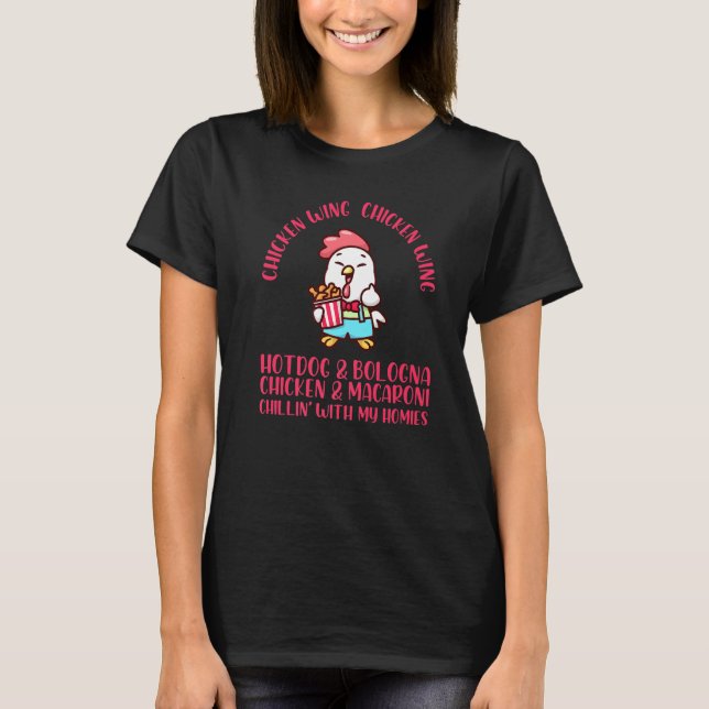 Chicken Wing Chicken Wing Song Hot Dog Bologna Mac T-Shirt (Vorderseite)