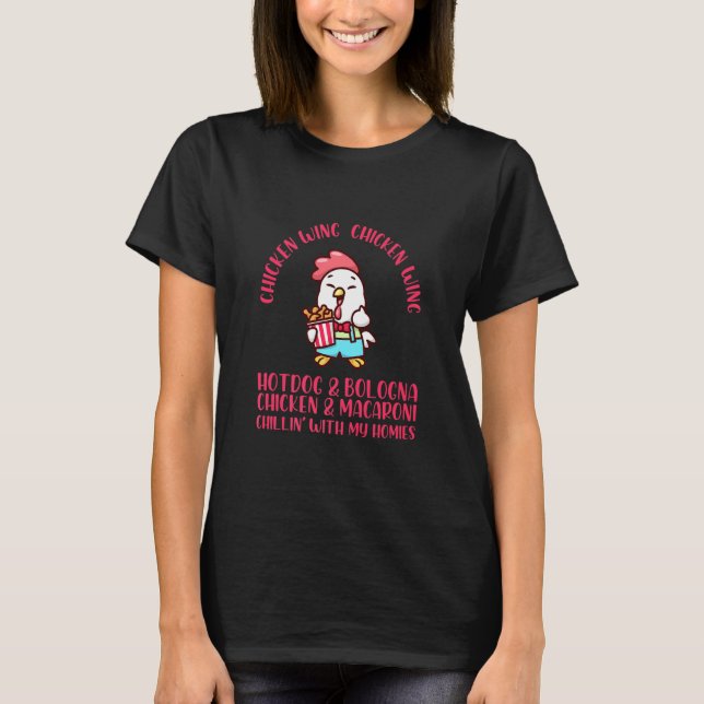 Chicken Wing Chicken Wing Song Hot Dog Bologna Mac T-Shirt (Vorderseite)