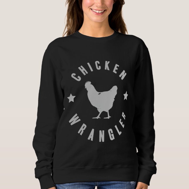 Chicken Wrangler   Sweatshirt (Vorderseite)