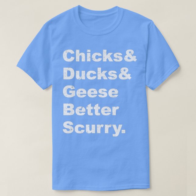 Chicks And Ducks And Geese Better Scurry Premium C T-Shirt (Design vorne)