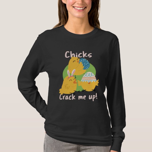 Chicks Crack Me Up T-Shirt (Vorderseite)