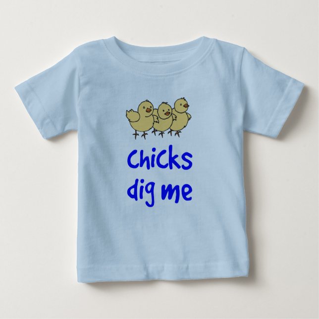 Chicks Dig Me Baby T-shirt (Vorderseite)