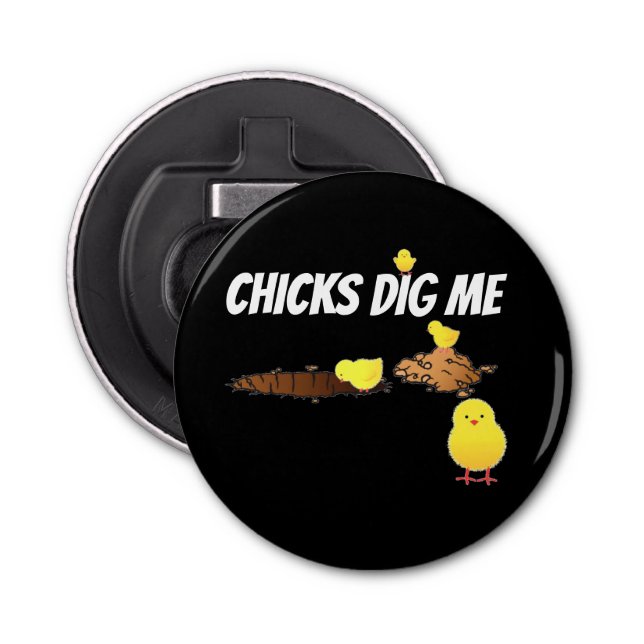 CHICKS DIG ME FLASCHENÖFFNER (Vorderseite)