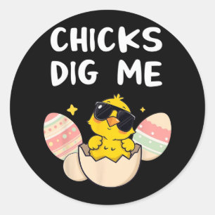 Chicks Dig Me Funny Oster für Jungen Männer Kleink Runder Aufkleber