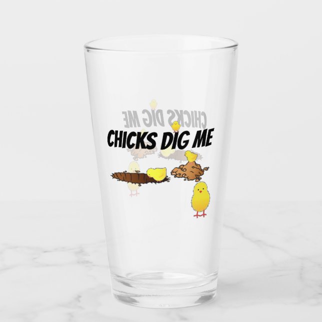 CHICKS DIG ME GLAS (Vorderseite)