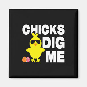 Chicks Dig Me Men Boys Funny Ostereier Jagen Magnet