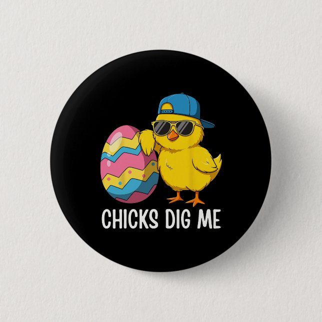 Chicks Dig Me Oster Kleinkind Jungen Männer glückl Button (Vorderseite)