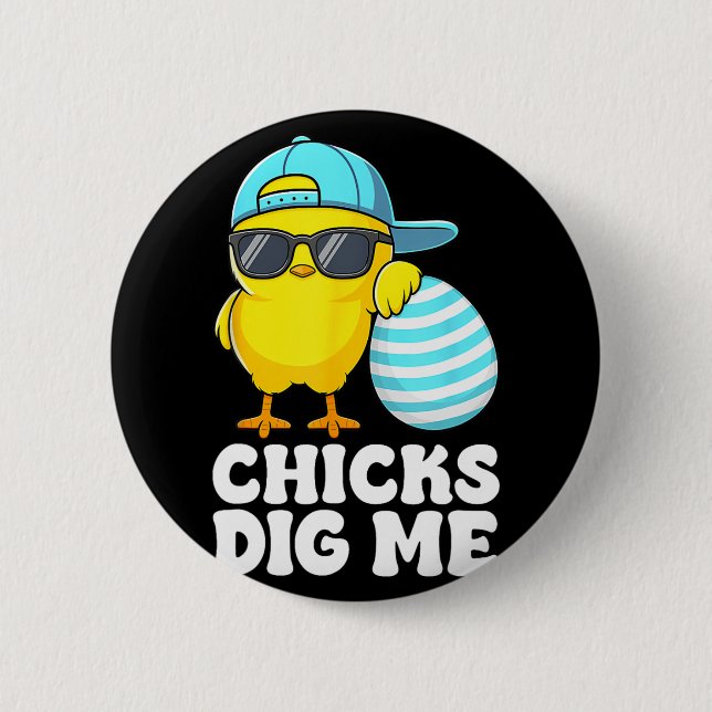 Chicks Dig Me Oster Kleinkind Jungen Männer glückl Button (Vorderseite)