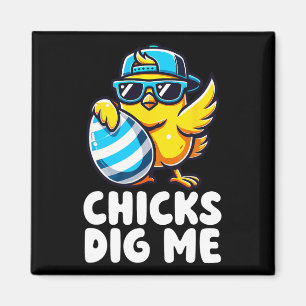 Chicks Dig Me Oster Kleinkind Jungen Männer glückl Magnet