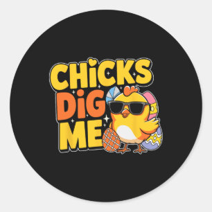 Chicks Dig Me Oster Kleinkind Jungen Männer glückl Runder Aufkleber