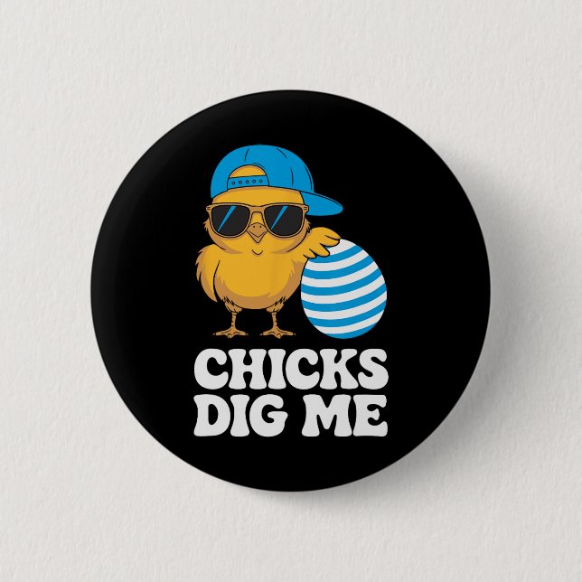 Chicks Dig Me Oster Kleinkind Jungen Männer Kinder Button (Vorderseite)