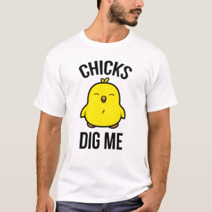 Chicks Dig Me T-Shirt