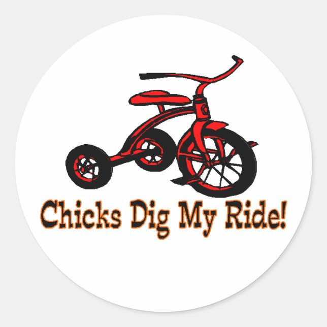Chicks Dig My Ride Tricycle Runder Aufkleber (Vorderseite)