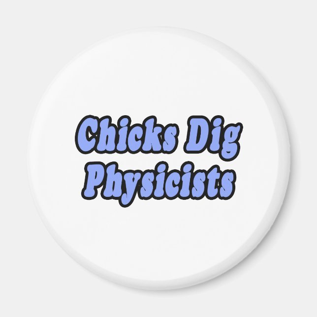 Chicks Dig Physicists Magnet (Vorne)