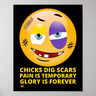 "CHICKS DIG SCARS" lustige Emoji Poster