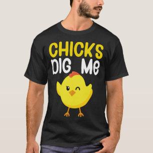 Chicks graben mir T-Shirt