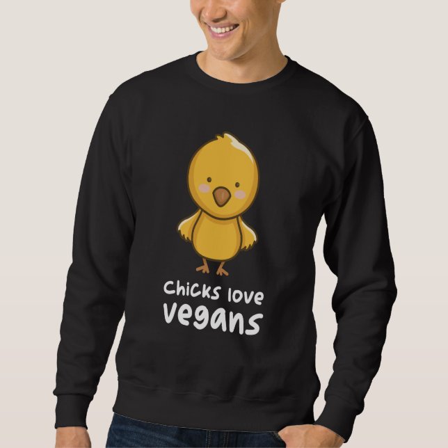 Chicks Love Vegans Chicken Chick Sweatshirt (Vorderseite)