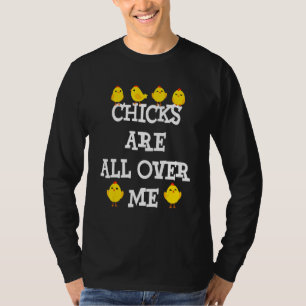 Chicks sind überall in mir lustig Ostern sarkastis T-Shirt
