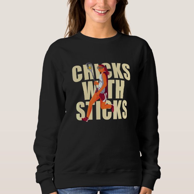 Chicks With Sticks Lacrosse Woman Player Sweatshirt (Vorderseite)