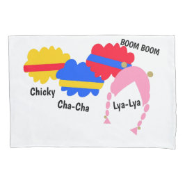 Chicky, Cha-Cha, Boom-Boom, Lya-Lya Kissenbezug