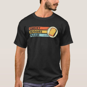 Chicky Nuggies Chicken Nugget Fans Nug Eaters Fast T-Shirt