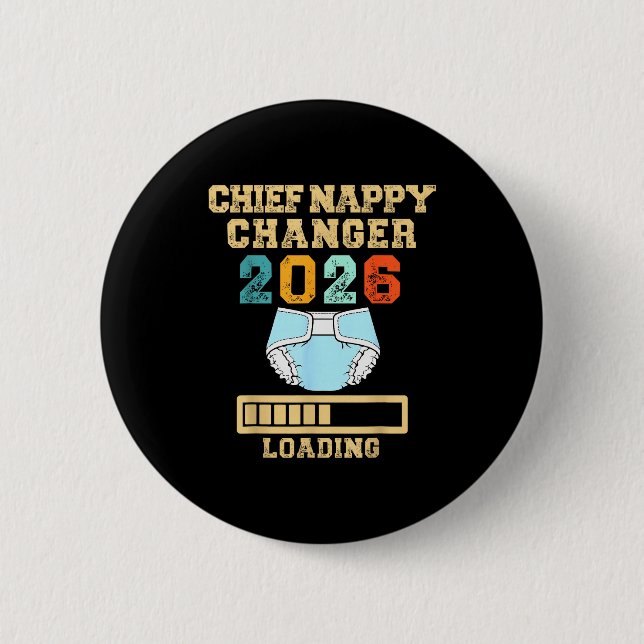 Chief Nappy Changer 2026 New Baby Loading Funny Pr Button (Vorderseite)